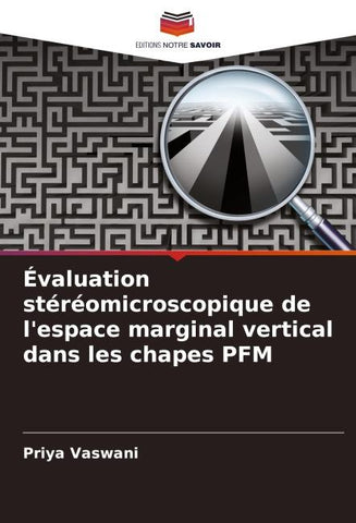 Évaluation stéréomicroscopique de l'espace marginal vertical dans les chapes PFM