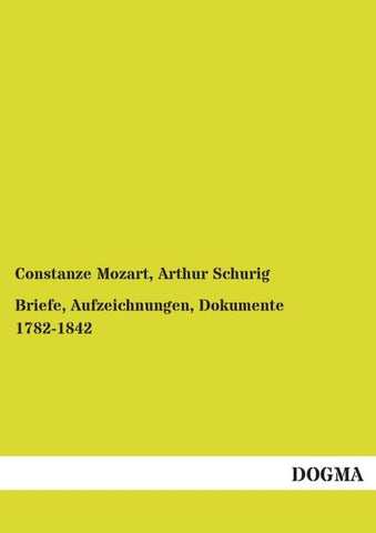 Briefe, Aufzeichnungen, Dokumente 1782-1842