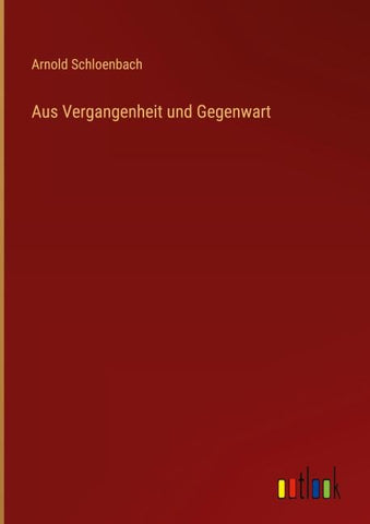 Aus Vergangenheit und Gegenwart