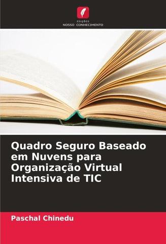 Quadro Seguro Baseado em Nuvens para Organização Virtual Intensiva de TIC