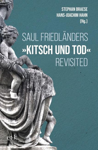 Saul Friedländers "Kitsch und Tod" revisited