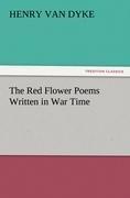 The Red Flower Poems Written in War Time
