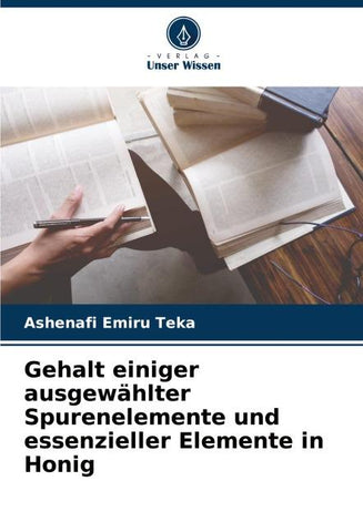 Gehalt einiger ausgewählter Spurenelemente und essenzieller Elemente in Honig