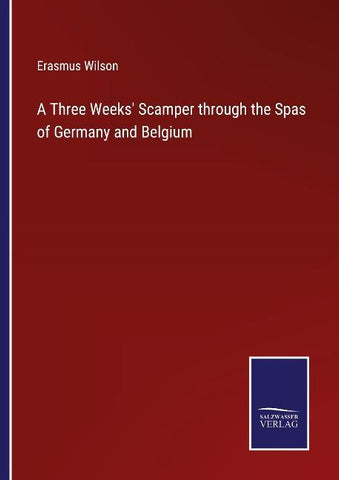 A Three Weeks' Scamper through the Spas of Germany and Belgium