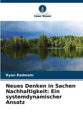 Neues Denken in Sachen Nachhaltigkeit: Ein systemdynamischer Ansatz
