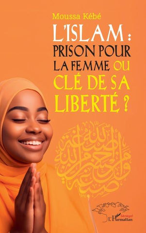 L'Islam : prison pour la femme ou clé de sa liberté ¿?