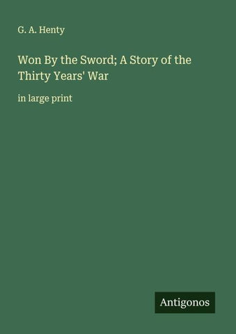 Won By the Sword; A Story of the Thirty Years' War