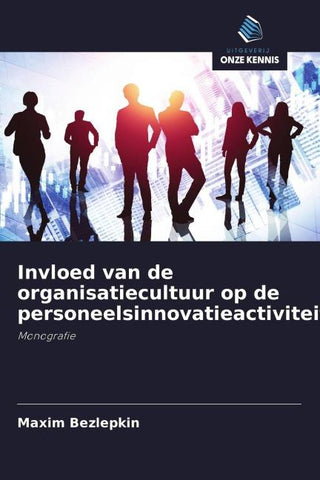 Invloed van de organisatiecultuur op de personeelsinnovatieactiviteit