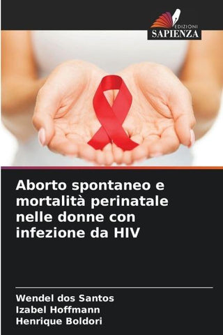 Aborto spontaneo e mortalità perinatale nelle donne con infezione da HIV