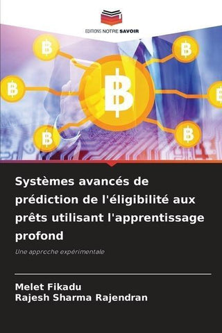 Systèmes avancés de prédiction de l'éligibilité aux prêts utilisant l'apprentissage profond
