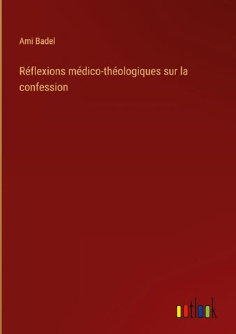Réflexions médico-théologiques sur la confession