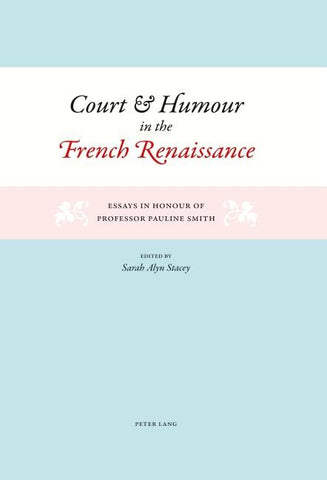 Court and Humour in the French Renaissance