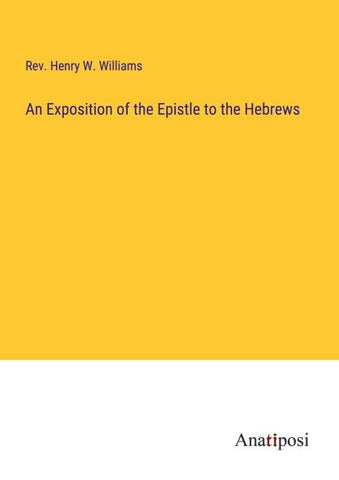 An Exposition of the Epistle to the Hebrews
