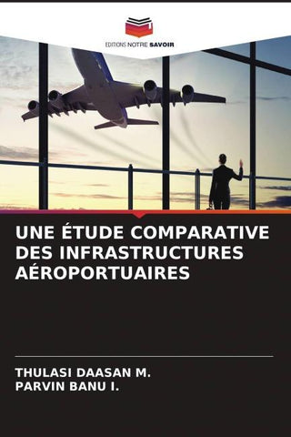 UNE ÉTUDE COMPARATIVE DES INFRASTRUCTURES AÉROPORTUAIRES