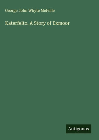 Katerfelto. A Story of Exmoor