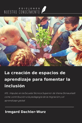 La creación de espacios de aprendizaje para fomentar la inclusión