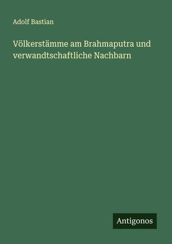 Völkerstämme am Brahmaputra und verwandtschaftliche Nachbarn