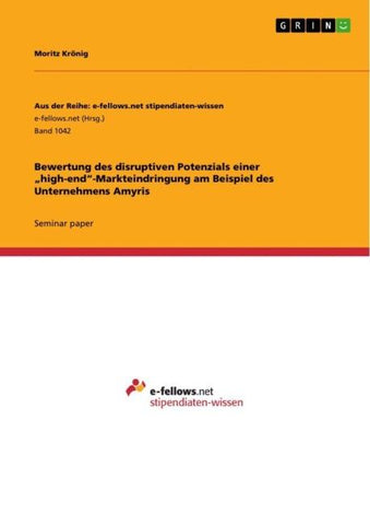 Bewertung des disruptiven Potenzials einer "high-end"-Markteindringung am Beispiel des Unternehmens Amyris