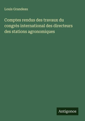 Comptes rendus des travaux du congrès international des directeurs des stations agronomiques