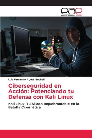 Ciberseguridad en Acción: Potenciando tu Defensa con Kali Linux