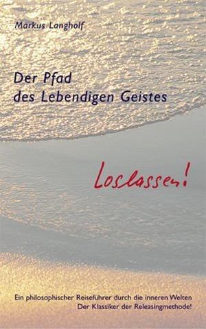 Der Pfad des lebendigen Geistes - loslassen