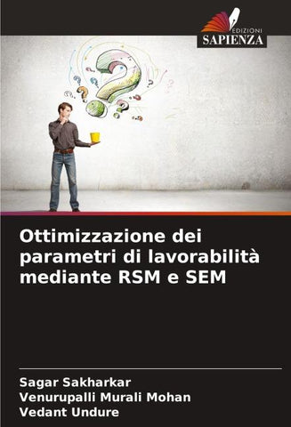 Ottimizzazione dei parametri di lavorabilità mediante RSM e SEM