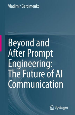 Beyond and After Prompt Engineering: The Future of AI Communication