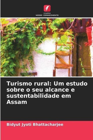 Turismo rural: Um estudo sobre o seu alcance e sustentabilidade em Assam