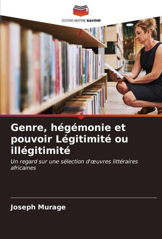 Genre, hégémonie et pouvoir Légitimité ou illégitimité