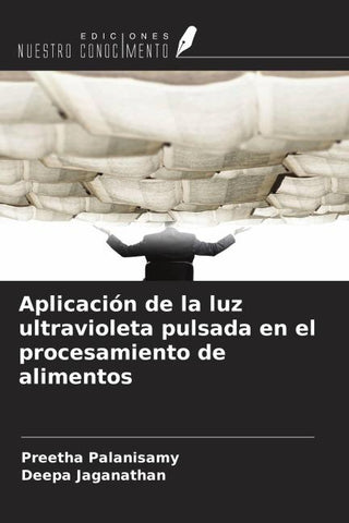 Aplicación de la luz ultravioleta pulsada en el procesamiento de alimentos