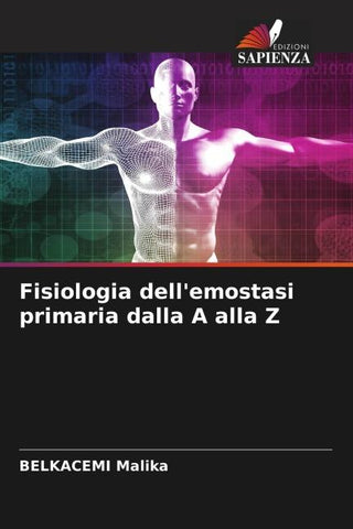 Fisiologia dell'emostasi primaria dalla A alla Z