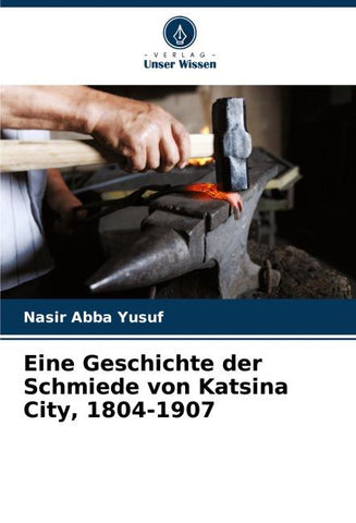 Eine Geschichte der Schmiede von Katsina City, 1804-1907