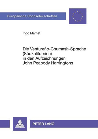 Die Ventureño-Chumash-Sprache (Südkalifornien) in den Aufzeichnungen John Peabody Harringtons