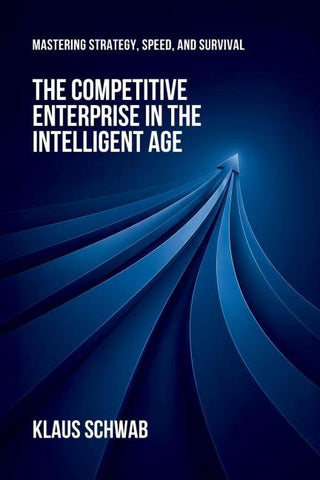 The Competitive Enterprise in the Intelligent Age