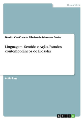Linguagem, Sentido e Ação. Estudos contemporâneos de filosofia