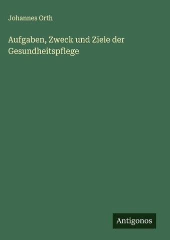 Aufgaben, Zweck und Ziele der Gesundheitspflege