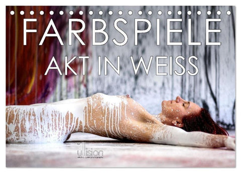 Farbspiele - Akt in Weiß (Tischkalender 2026 DIN A5 quer), CALVENDO Monatskalender