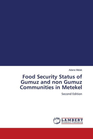 Food Security Status of Gumuz and non Gumuz Communities in Metekel