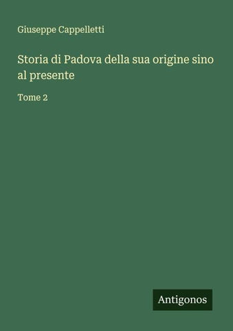 Storia di Padova della sua origine sino al presente