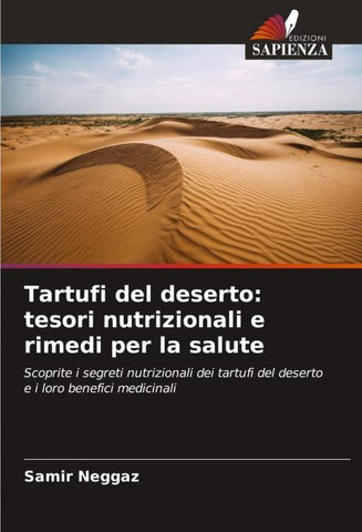 Tartufi del deserto: tesori nutrizionali e rimedi per la salute