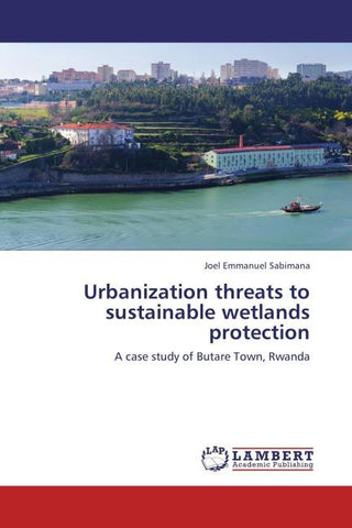 Urbanization threats to sustainable wetlands protection