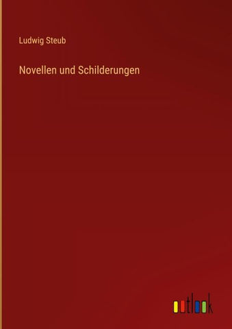 Novellen und Schilderungen