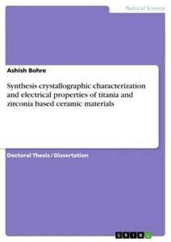 Synthesis crystallographic characterization and electrical properties of titania and zirconia based ceramic materials