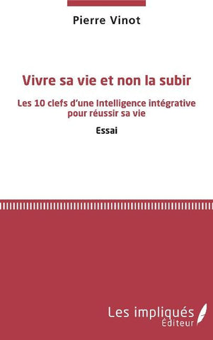 Vivre sa vie et non la subir