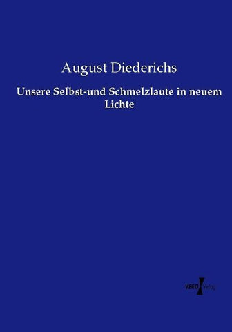 Unsere Selbst-und Schmelzlaute in neuem Lichte