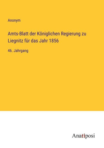 Amts-Blatt der Königlichen Regierung zu Liegnitz für das Jahr 1856