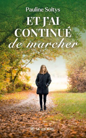Et j'ai continué de marcher