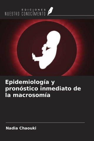 Epidemiología y pronóstico inmediato de la macrosomía