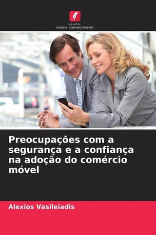 Preocupações com a segurança e a confiança na adoção do comércio móvel