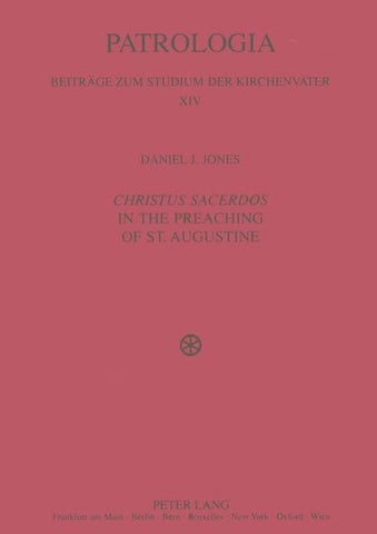 «Christus Sacerdos» in the Preaching of St. Augustine